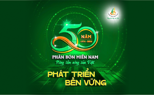 Công ty CP Phân bón miền Nam: 50 năm tự hào truyền thống, vững bước tương lai