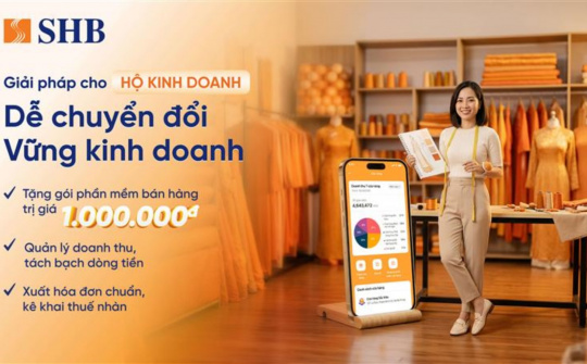 SHB đồng hành cùng hộ kinh doanh số hóa với chương trình ưu đãi lên tới 3 tỷ đồng