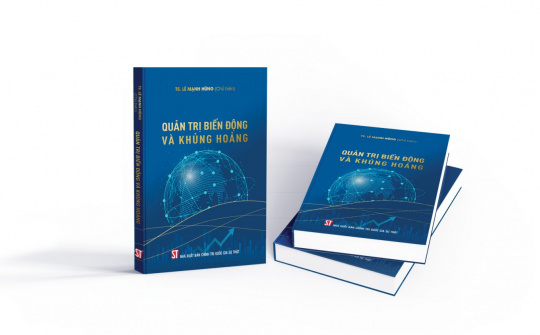 Giới thiệu sách "Quản trị biến động và khủng hoảng": Nâng cao năng lực thích ứng, chủ động kiến tạo trong môi trường bất định