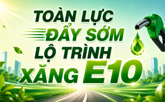 Toàn lực đẩy sớm lộ trình Xăng E10