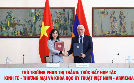 Thứ trưởng Phan Thị Thắng: Thúc đẩy hợp tác kinh tế - thương mại và khoa học kỹ thuật Việt Nam - Armenia
