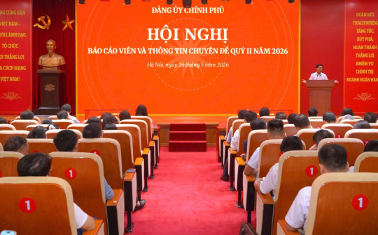 Đảng ủy Chính phủ tổ chức Hội nghị Báo cáo viên và Thông tin chuyên đề quý II/2026