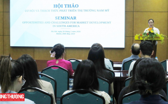 Khai thác thị trường Nam Mỹ trong bối cảnh mới: Giải pháp để tận dụng các cơ hội và "hóa giải" những thách thức