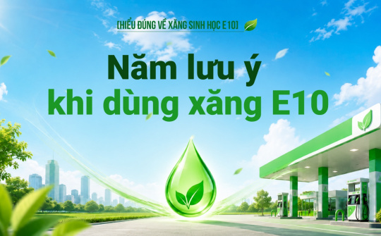 [Hiểu đúng về xăng E10] Năm lưu ý khi dùng xăng E10