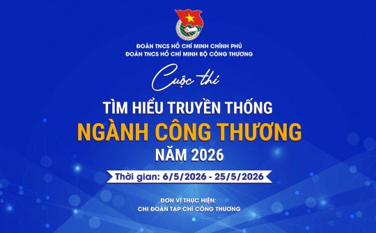 Phát động Cuộc thi Tìm hiểu truyền thống ngành Công Thương năm 2026