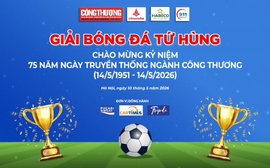 Sắp diễn ra Giải bóng đá Tứ hùng chào mừng kỷ niệm 75 năm Ngày truyền thống ngành Công Thương