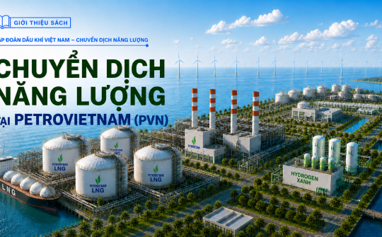[E-magazine 4] Chuyển dịch năng lượng tại Petrovietnam (PVN)