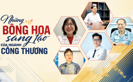 Những bông hoa sáng tạo của ngành Công Thương
