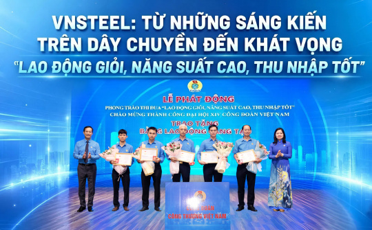 Tổng công ty Thép Việt Nam: Từ những sáng kiến trên dây chuyền đến khát vọng “lao động giỏi, năng suất cao, thu nhập tốt”
