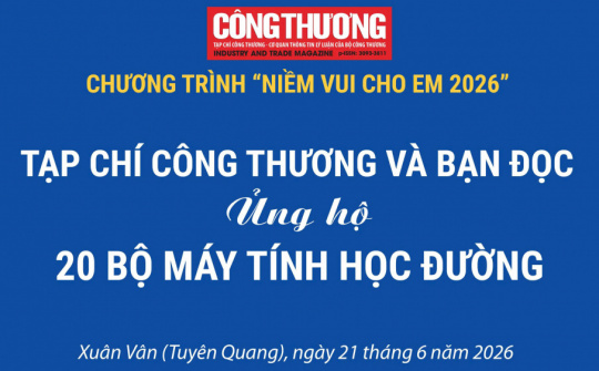 Tạp chí Công Thương dừng tiếp nhận ủng hộ Chương trình "Niềm vui cho em" năm 2026