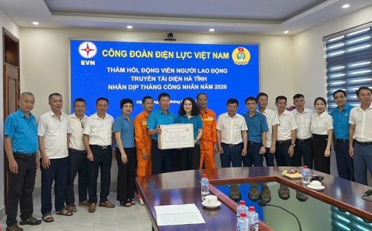 Công đoàn Điện lực Việt Nam động viên người lao động Truyền tải điện Hà Tĩnh nhân Tháng Công nhân năm 2026