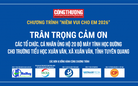 Tạp chí Công Thương trân trọng cảm ơn các tổ chức, cá nhân ủng hộ Chương trình "Niềm vui cho em 2026"