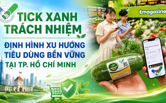 [Emagazine] “Tick xanh trách nhiệm”: Định hình xu hướng tiêu dùng bền vững tại TP. Hồ Chí Minh