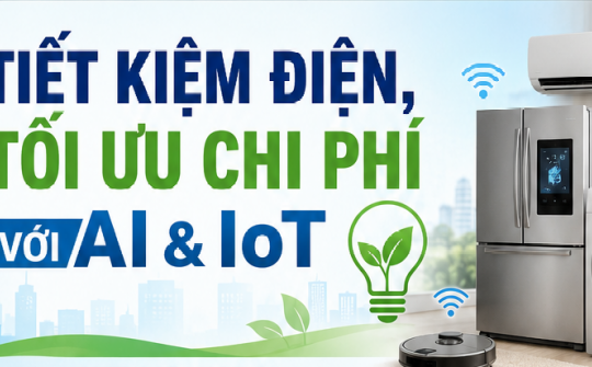 [TIẾT KIỆM ĐIỆN] Tiết kiệm điện, tối ưu chi phí với AI & IoT