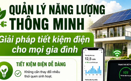 [TIẾT KIỆM ĐIỆN] Quản lý năng lượng thông minh: Giải pháp tiết kiệm điện cho mọi gia đình