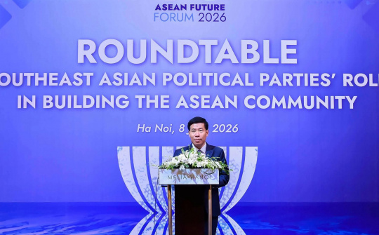 Diễn đàn Tương lai ASEAN 2026: Các chính đảng Đông Nam Á chia sẻ trách nhiệm đối với tương lai hòa bình, ổn định và vững mạnh của ASEAN