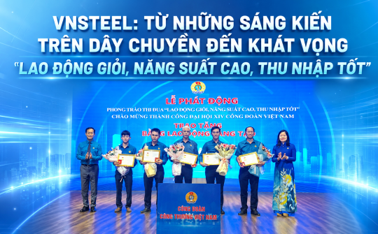 Tổng công ty Thép Việt Nam: Từ những sáng kiến trên dây chuyền đến khát vọng “lao động giỏi, năng suất cao, thu nhập tốt”