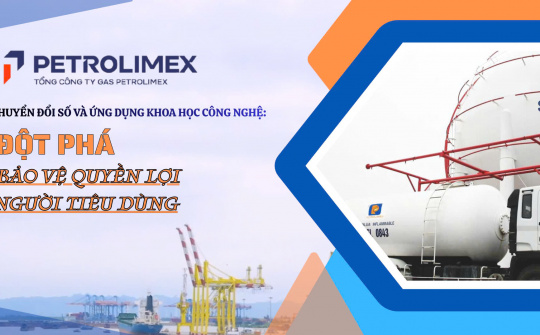 Petrolimex Gas chuyển đổi số và ứng dụng khoa học công nghệ: Đột phá bảo vệ quyền lợi người tiêu dùng