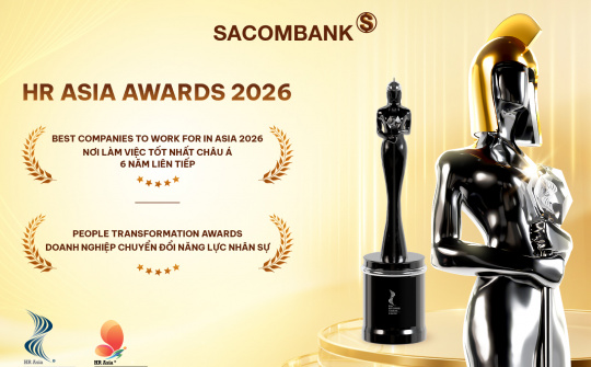 Ngân hàng Sacombank 6 năm liên tiếp được HR Asia vinh danh nơi làm việc tốt nhất châu Á