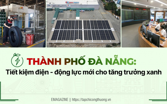 [eMagazine] Đà Nẵng: Tiết kiệm điện - động lực mới cho tăng trưởng xanh