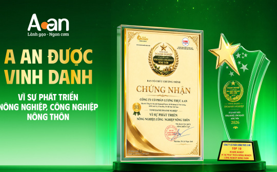 A An vào Top 10 doanh nghiệp vì sự phát triển nông nghiệp, công nghiệp nông thôn năm 2026