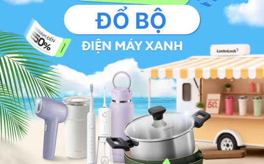 LocknLock: Ưu đãi đến 50%++ toàn ngành hàng tại Điện Máy Xanh