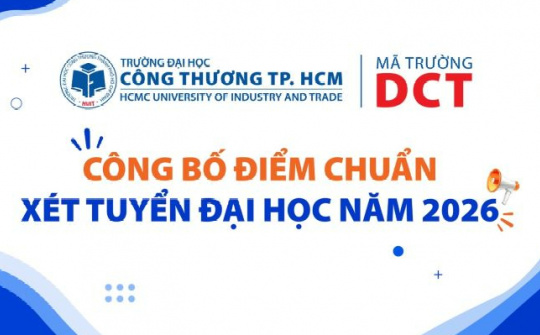 Điểm chuẩn Trường Đại học Công Thương TP.HCM năm 2026