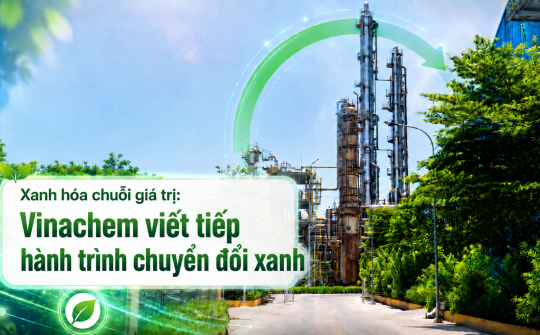 Xanh hóa chuỗi giá trị: Vinachem viết tiếp hành trình chuyển đổi xanh