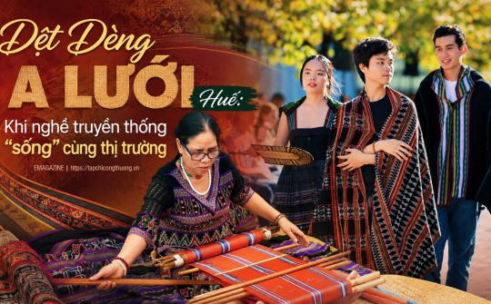 [eMagazine] Dệt Dèng A Lưới Huế: Khi nghề truyền thống “sống” cùng thị trường