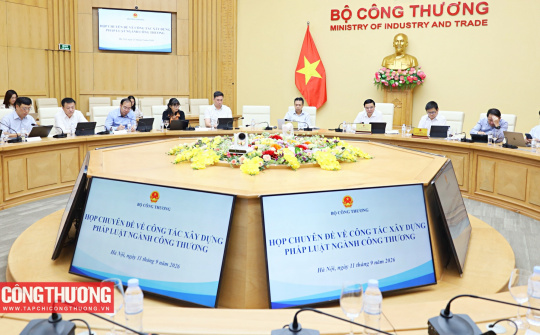 Bộ Công Thương: Quý IV/2026 là giai đoạn cao điểm của công tác xây dựng, hoàn thiện thể chế