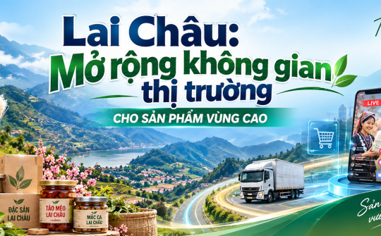 [eMagazine] Lai Châu: Mở rộng không gian thị trường cho sản phẩm vùng cao