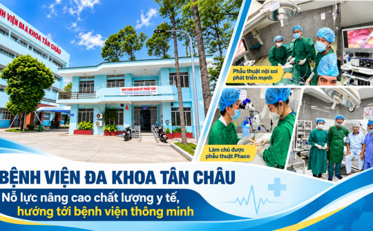Bệnh viện Đa khoa Tân Châu (An Giang): Nỗ lực nâng cao chất lượng y tế, hướng tới bệnh viện thông minh