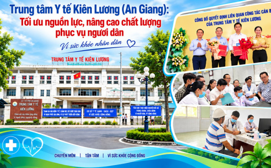 Trung tâm Y tế Kiên Lương (An Giang): Tối ưu nguồn lực, nâng cao chất lượng phục vụ người dân