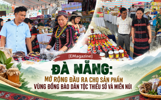 [Emagazine] Đà Nẵng: Mở rộng đầu ra cho sản phẩm vùng đồng bào dân tộc thiểu số và miền núi