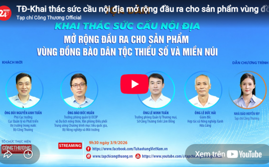 [TRỰC TUYẾN] Khai thác sức cầu nội địa, mở rộng đầu ra cho sản phẩm vùng đồng bào dân tộc thiểu số và miền núi