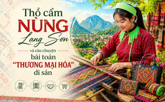 [Emagazine] Thổ cẩm Nùng Lạng Sơn và câu chuyện bài toán "thương mại hóa" di sản