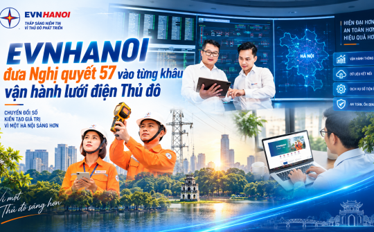 EVNHANOI đưa Nghị quyết 57 vào từng khâu vận hành lưới điện Thủ đô