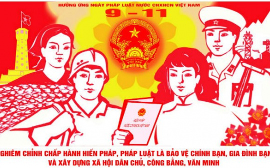 Ngày pháp luật Việt Nam - Ngày tôn vinh hiến pháp và pháp luật của đất nước ta