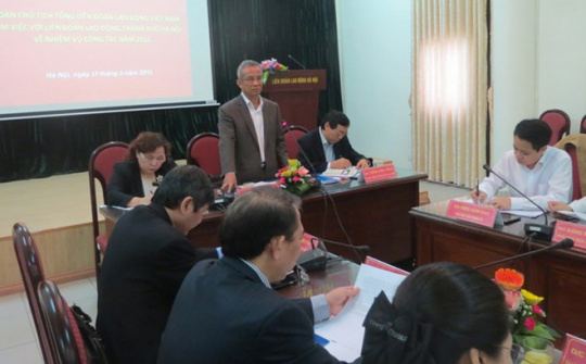 Đoàn Chủ tịch Tổng LĐLĐVN làm việc với LĐLĐ TP. Hà Nội: Đẩy mạnh phát triển đoàn viên, chăm lo tốt hơn cho người lao động