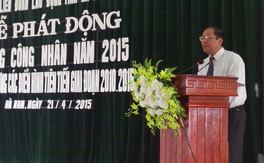LĐLĐ tỉnh Hà Nam: Phát động “Tháng công nhân” năm 2015 và biểu dương điển hình tiên tiến