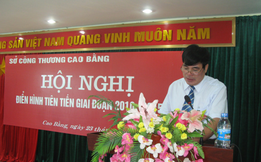 Hội nghị điển hình tiên tiến ngành Công Thương Cao Bằng 2010 - 2015