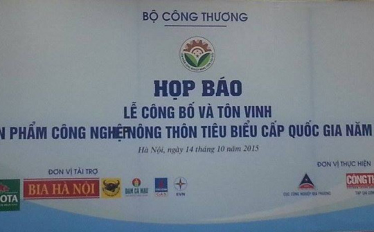 Họp báo công bố và tôn vinh sản phẩm công nghiệp nông thôn tiêu biểu cấp Quốc gia lần thứ nhất, năm 2015