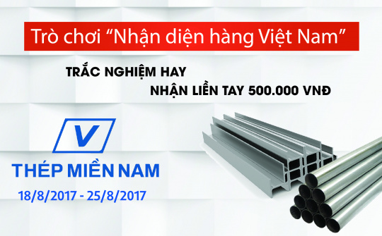 Khởi động Trò chơi Nhận diện hang Việt Nam của Công ty TNHH MTV Thép Miền Nam – Vnsteel