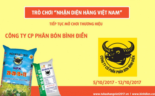 Tiếp tục mở chơi Trò chơi Nhận diện hàng Việt Nam năm 2017 của Công ty CP Phân bón Bình Điền