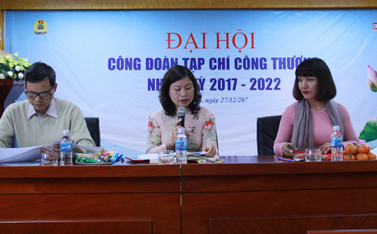 Đại hội Công đoàn Tạp chí Công Thương nhiệm kỳ 2017 – 2022 thành công tốt đẹp