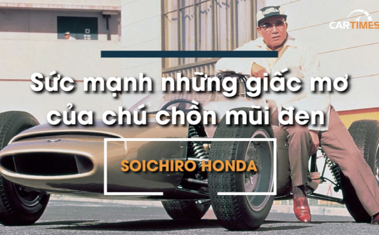 Soichiro Honda - Sức mạnh những giấc mơ của "chú chồn mũi đen"
