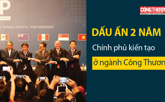 Dấu ấn 2 năm Chính phủ kiến tạo ở ngành Công Thương 