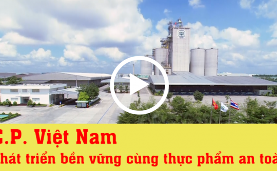 CP Việt Nam phát triển bền vững cùng thực phẩm an toàn
