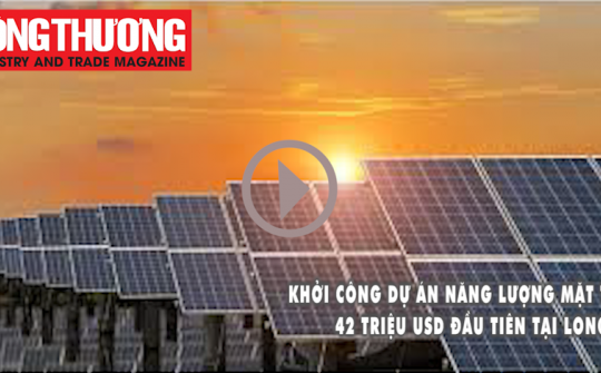 Ngày 18/9/2018 l Bản tin sự kiện và con số ngành Công Thương:Khởi công Dự án năng lượng mặt trời 42 triệu USD đầu tiên tại Long An   