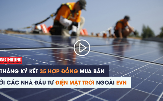 Ngày 5/10/2018 l Bản tin Sự kiện và Con số Công Thương - 9 tháng ký kết 35 hợp đồng mua bán với các nhà đầu tư điện mặt trời bên ngoài EVN 